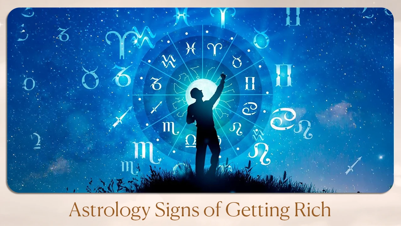 Astrology Signs of Getting Rich